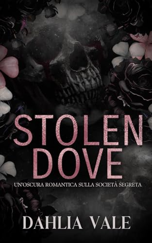 Stolen Dove: Un'Oscura Romantica Sulla Società Segreta