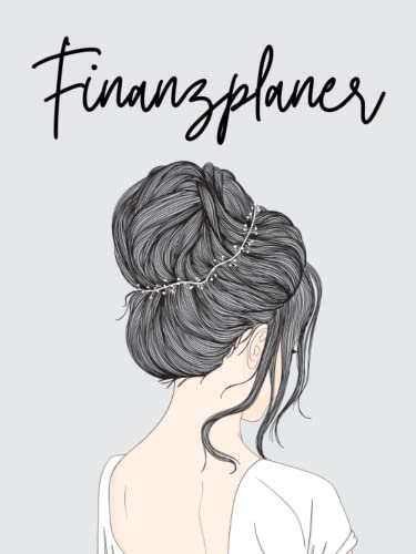 Finanzplaner für Frauen, Budgetplaner, Haushaltsbuch, Einnahmen und Ausgaben, Spartipps, Sparchallenge: 100 Seiten zum Ausfüllen, übersichtliche Tabellen, Investitionen, moderner Look