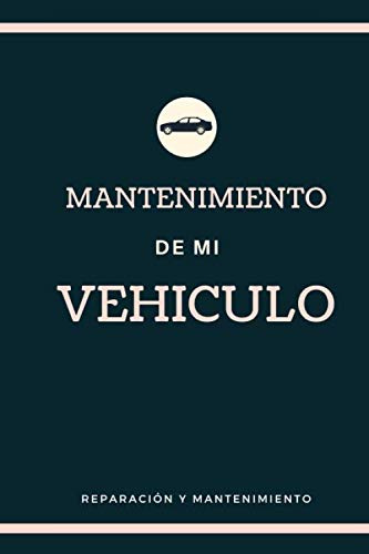 Mantenimiento de mi vehículo: Libro mantenimiento coche | Registro de mantenimiento vehiculo | Seguimiento de mantenimiento y reparación de coches | ... todas las intervenciones | 15 cm x 22 cm