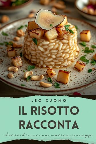Il Risotto Racconta: Storie di Cucina, Musica e Viaggi
