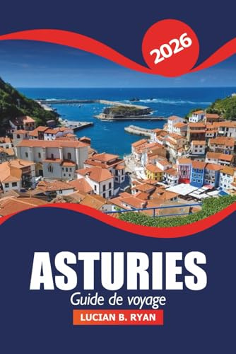 Asturies Guide de voyage 2026: Découvrez les villages côtiers cachés, les choses à faire, les sentiers de montagne et la culture du nord de l'Espagne