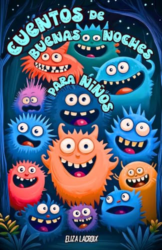Cuentos de Buenas Noches para Niños: Historias Infantiles para Dormir Donde el Miedo se Convierte en Sonrisas, con Coraje y Amistad