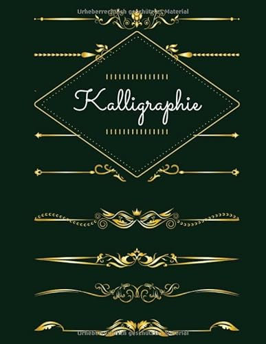 KALLIGRAPHIE: Lerne in diesem schönen Heft, die Kunst des Schönschreibens. Kalligraphie lernen.