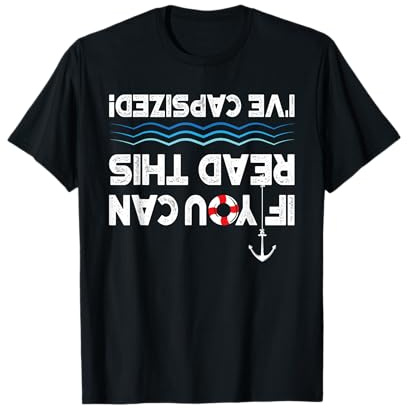I've Capsized - Funny Sailing Sailboat Sail Boating Captain T-Shirt