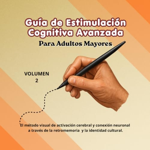 Guía de Estimulación Cognitiva Avanzada para Adultos Mayores / Cuaderno de ejercicios de memoria para personas mayores con letra grande:: El método ... Cognitiva y Motora para Adultos Mayores.)