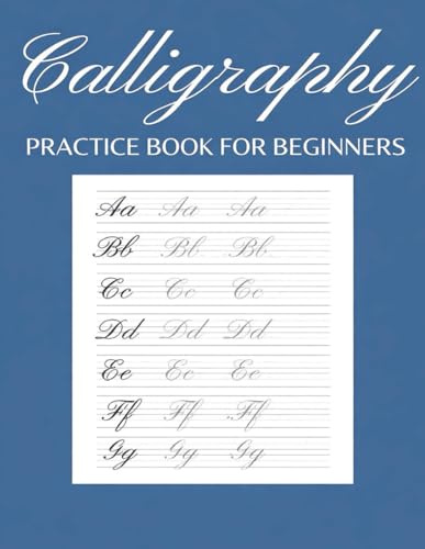 Calligraphy Practice Book for Beginners: A Blank Calligraphy Notebook for Hand Lettering Practice