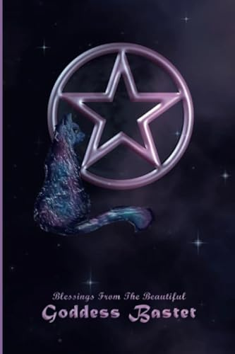 Blessings From The Beautiful Goddess Bastet Cat & Pentacle Notebook to Honor Our Ancient Egyptian Cat Goddess Bastet / Bast: Pagan Notebooks, Notepads & Journals