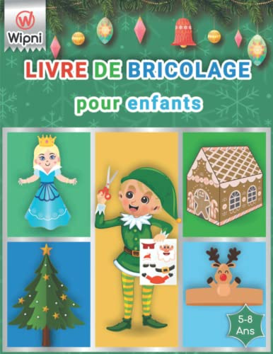 Livre de bricolage pour enfant: créer des décorations de Noël - activités manuelles de coloriage, découpage et collage - travaux manuels pour enfants 5-8 ans