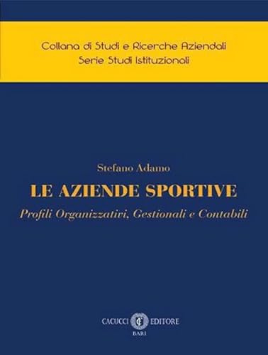 Le aziende sportive. Profili organizzativi, gestionali e contabili