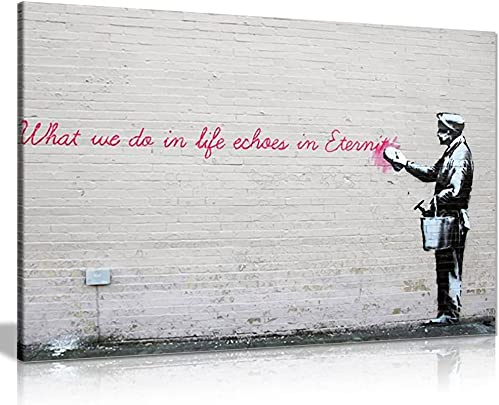 Banksy Wandbild Straße Graffiti What We Do In Life Echos In Eternity Leinwanddruck, modernes Gemälde, Kunstwerk für Wohnzimmer, Badezimmer, Schlafzimmer, Dekoration, 90 x 150 cm