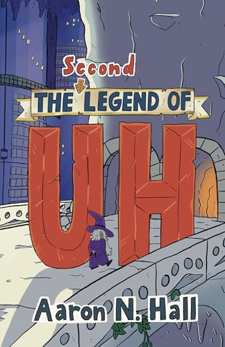 The Second Legend of Uh (The Legends of Uh Book 2)