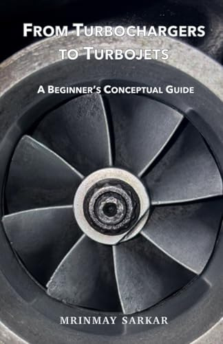 From Turbochargers to Turbojets: A Beginnerโs Conceptual Guide