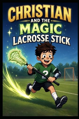 Christian and the Magic Lacrosse Stick