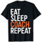 Eat Sleep Coach Repeat T-Shirt Baseball Liebhaber Geschenk T-Shirt