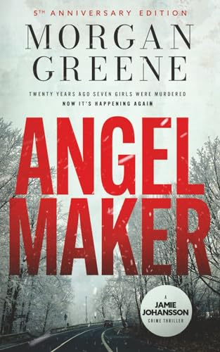 Angel Maker: An Unputdownable Crime Thriller With A Chilling Twist (DI Jamie Johansson Crime Thrillers)
