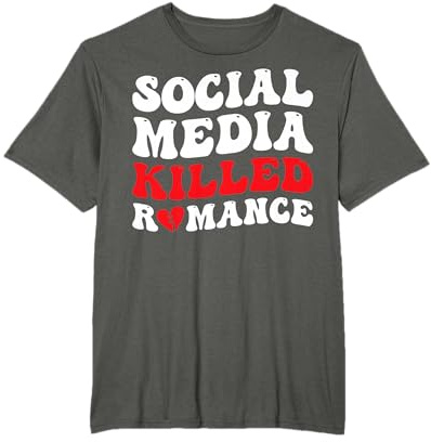 Social Media Killed Romance T-Shirt