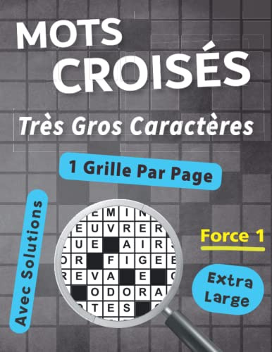 Mots Croisés Très Gros Caractères Force 1: livre Mot croises adultes Extra-Large en pleines pages pour les personnes malvoyantes, Convient pour une Personne âgée, adulte, Ado | Idée cadeau original