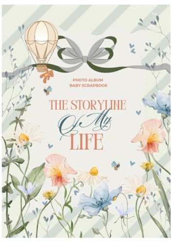 Photo Album Baby Scrapbook: The Storyline Of My Life