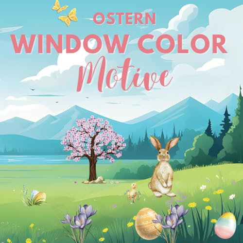 Window Color Vorlagen Ostern und Frühling: 50 Motive und Schablonen für frühlingsfrische Fensterbilder: Fensterbilder Vorlagen für Kinder und ... Anleitung (Kreativ mit Window Color, Band 2)