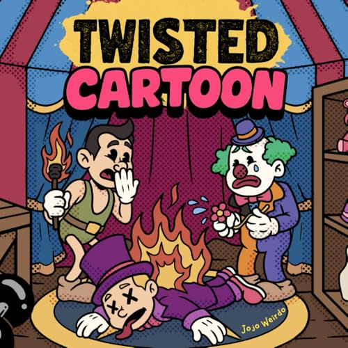 Twisted Cartoon: A Hand-Drawn Dark Parody Coloring Book for Adults – Crime, Gore, Blood, Death & Serial Killers to Color for Stress Relief: 40 Hilarious Illustrations – Not for Kids!