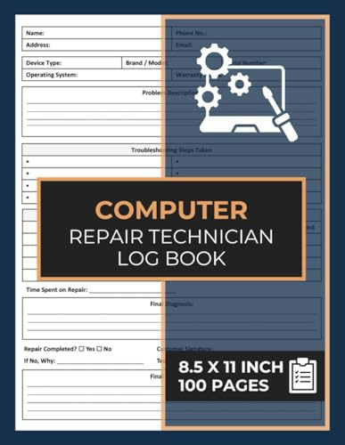 Computer Repair Technician Log Book: IT & Hardware service record Logbook for Technicians | Track Your Computers Repairs | 100 Pages