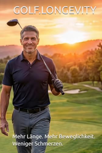 GOLF.LONGEVITY: Mehr Länge. Mehr Beweglichkeit. Weniger Schmerzen.