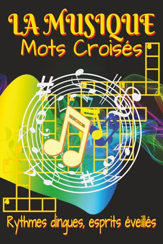 Livre de mots croisés de la musique: Mots croisés avec indices clairs et faciles sur la musique, les instruments, les chansons et plus | 6x9 pouces, ... Cadeau idéal pour mélomanes en vacances.