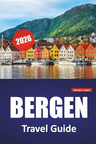 BERGEN TRAVEL GUIDE 2026: Top Attractions, Local Cuisine, Outdoor Activities, Fjord Landscapes, and Practical Tips for Exploring Western Norway