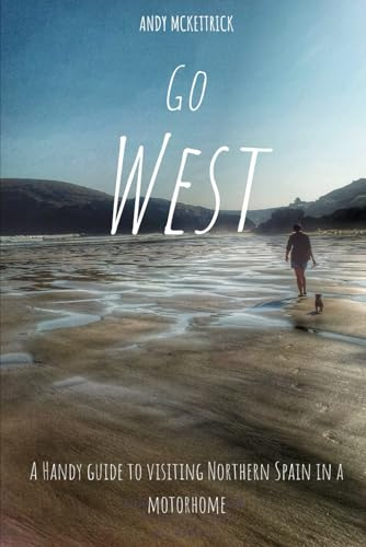 Go West: A Handy guide to visiting Northern Spain in a Motorhome