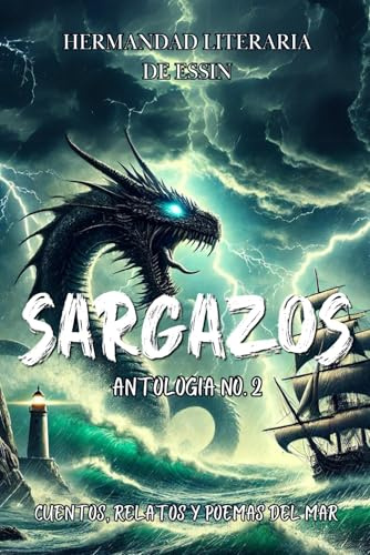 SARGAZOS: Cuentos, Relatos y Poemas del Mar (ANTOLOGIA HERMANDAD LITERARIA DE ESSIN)