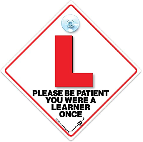 Please Be Patient You Were A Learner Once Car Sign with Suction Cup, L Plate Notice, L-plate, 14cm
