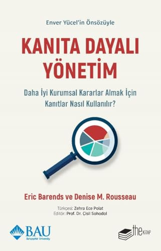 Kanıta Dayalı Yönetim: Daha İyi Kurumsal Kararlar Almak için Kanıtlar Nasıl Kullanılır?