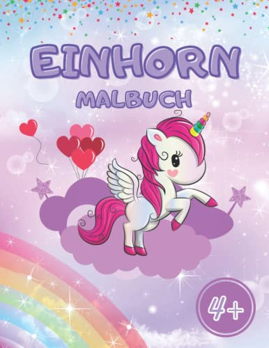 Einhorn Malbuch: Eine magische Malreise für kleine Prinzessinnen ab 4 Jahren
