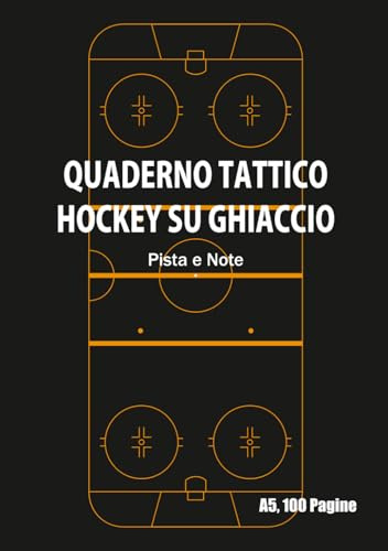 Quaderno Tattico Hockey su Ghiaccio: Pagine affiancate con Pista e Note per Strategie, Allenamenti e Partite (Formato A5, 100 Pagine)