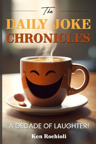 THE DAILY JOKE CHRONICLES: A Decade of Laughter