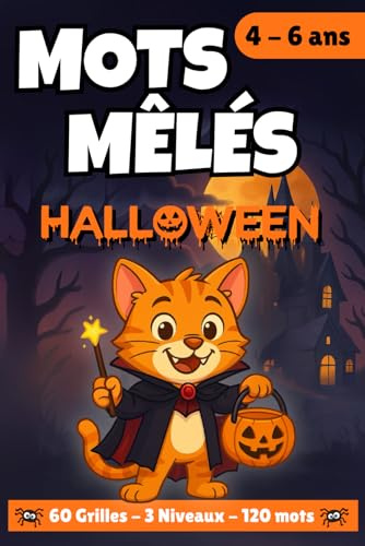 Mots Mêlés Halloween Enfants 4–6 ans – Cahier d'activités éducatif et ludique: 60 grilles progressives | 120 mots cachés | En couleur | Lecture & ... Sans écran | Maternelle CP | Cadeau original