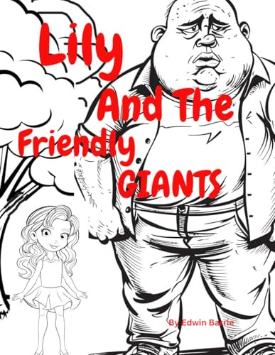 Lily and the Friendly Giants: a lovely childrens story about a girl and the forest Giants complete with coloring pages (Childrens coloring and story books)