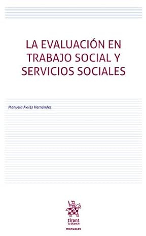 La evaluación en trabajo social y servicios sociales (Manuales de Derecho del Trabajo y Seguridad Social)