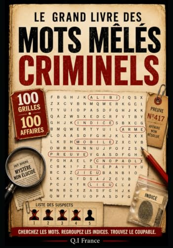 Le Grand Livre des Mots Mêlés Criminels: 100 enquêtes criminelles à résoudre avec mots cachés, indices, suspects, coupables, armes, lieux, mobiles et ... et de jeux d’enquête - livre enquête activité