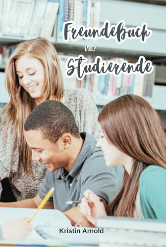 Freundebuch für Studierende / Das Eintragbuch für Studienfreunde und Kommiliton:innen