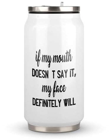 Gobelet de voyage en acier inoxydable avec couvercle et paille, avec inscription « If My Mouth Doesn't Say It My Face Definitely Will », 300 ml