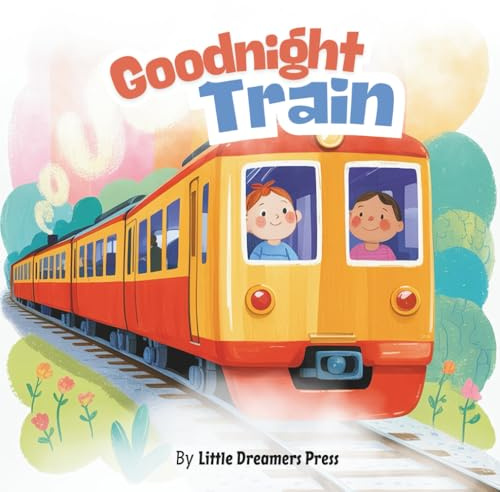 Goodnight Train: Trains Themed Story Book, Train Bedtime Book for Kids