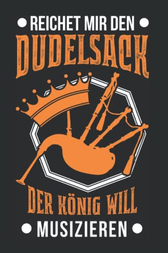 Dudelsack Notizbuch: Dudelsack König Dudelsackspieler / 6x9 Zoll / 120 linierte Seiten