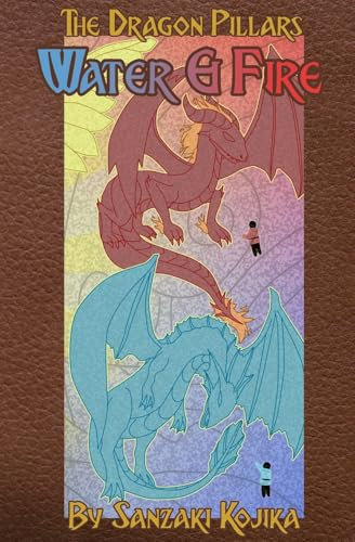 Water & Fire: Water & Fire (Book 1): Water & Fire ( (The Dragon Pillars)