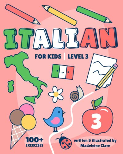 Italian Learning Book For Kids 3: Children Ages 5-11 (Italian Learning Series For Kids)