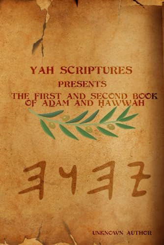 THE FIRST AND SECOND BOOK OF AḎAM AND ḤAWWAH: Adam and Eve 1 and 2