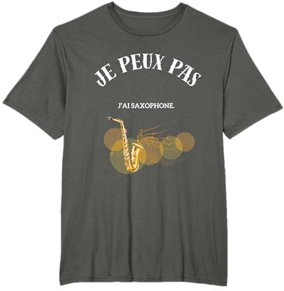 Je peux pas, j'ai saxophone. T-Shirt