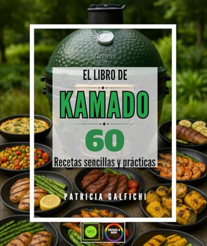El libro de Kamado: 60 Recetas Sencillas y Prácticas - Domina el Arte de la Barbacoa de Cerámica: Asar a la Parrilla, Ahumar, Rostizar y Postres para Convertirte en un Experto en la Cocina de Leña