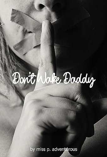 Don't Wake Daddy: Phase One