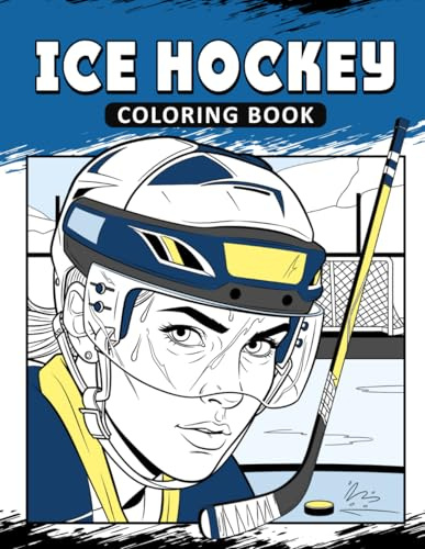 Ice Hockey Coloring Book: The Activity Book for Awesome Ice Hockey Lovers